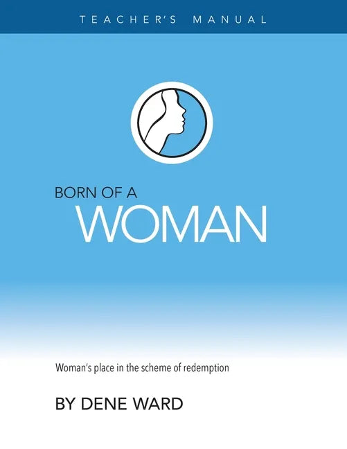 Born of a Woman: Teacher's Manual - Paperback