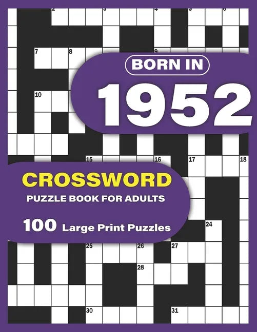 Born In 1952: Crossword Puzzle Book For Adults: Large Print Crossword Puzzles For Adults To Enjoy Holiday Solo time With Word Games - Paperback