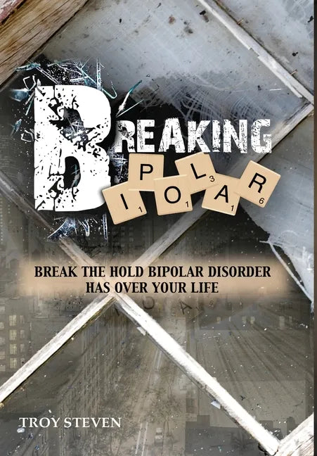 Breaking Bipolar - Hardcover