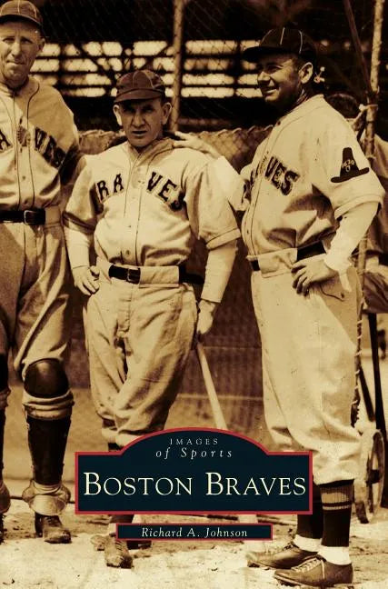 Boston Braves - Hardcover