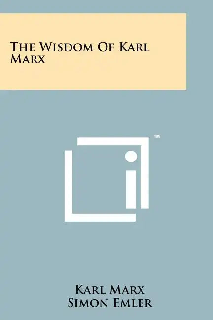 The Wisdom of Karl Marx - Paperback