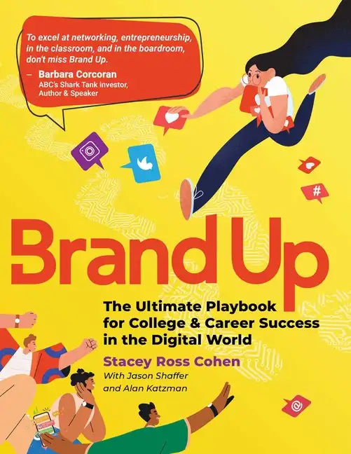 Brand Up: The Ultimate Playbook for College & Career Success in the Digital World - Paperback