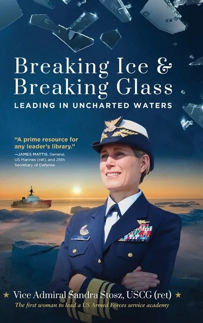 Breaking Ice and Breaking Glass: Leading in Uncharted Waters - Hardcover