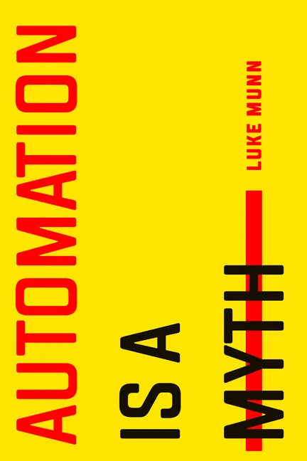 Automation Is a Myth - Hardcover