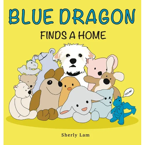 Blue Dragon Finds A Home - Hardcover