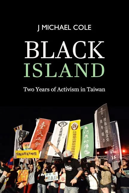 Black Island: Two Years of Activism in Taiwan - Paperback