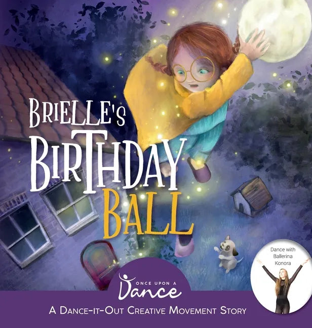 Brielle's Birthday Ball: A Dance-It-Out Creative Movement Story for Young Movers - Hardcover