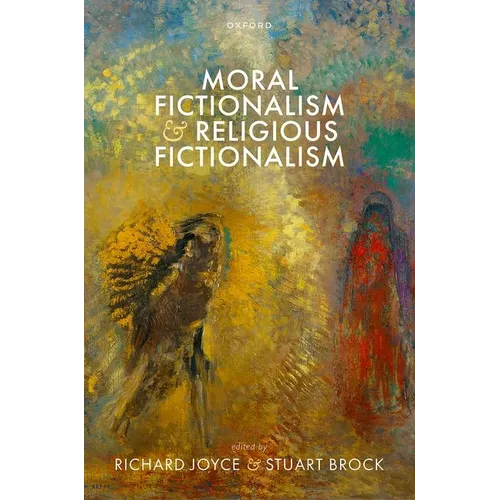 Moral Fictionalism and Religious Fictionalism - Hardcover