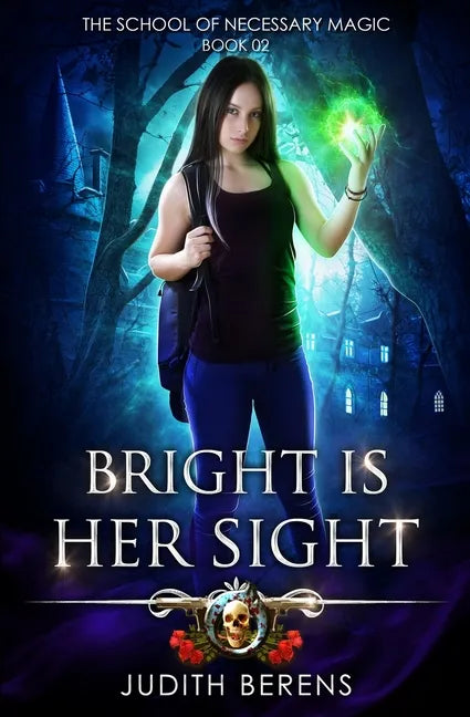 Bright is Her Sight: The School of Necessary Magic Book 2 - Paperback