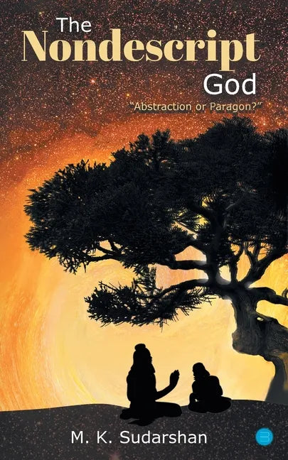 The Nondescript God: "Abstraction or Paragon?" - Paperback