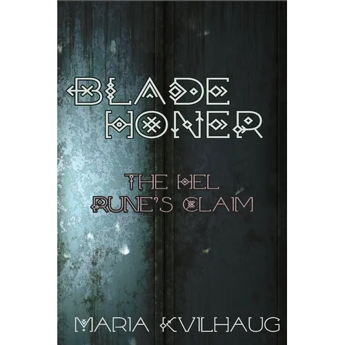 Blade Honer: The Hel Runes Claim - Paperback