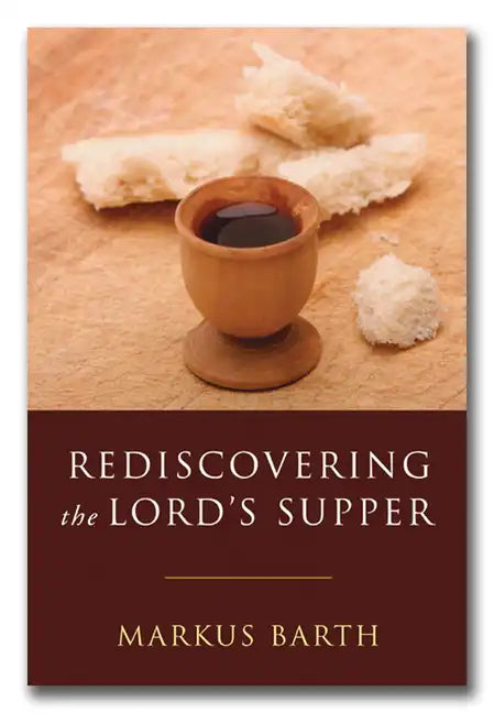 Rediscovering the Lord's Supper: Communion with Israel, with Christ, and Among the Guests - Paperback