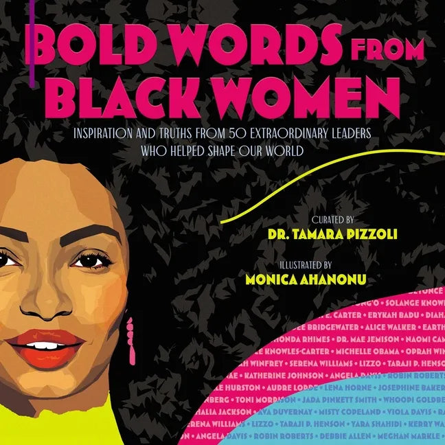 Bold Words from Black Women: Inspiration and Truths from 50 Extraordinary Leaders Who Helped Shape Our World - Hardcover