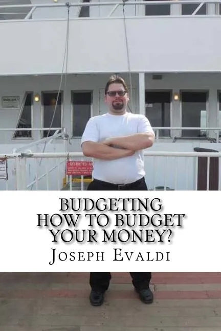 Budgeting: How to Budget Your Money - Paperback