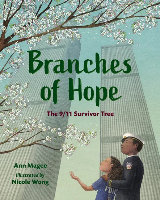 Branches of Hope: The 9/11 Survivor Tree - Hardcover