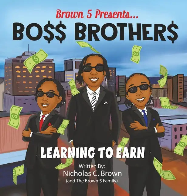 Bo$$ Brother$: Learning To Earn - Hardcover