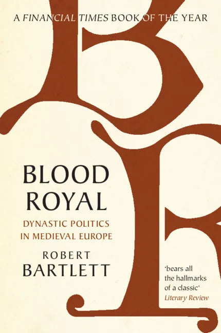 Blood Royal: Dynastic Politics in Medieval Europe - Paperback