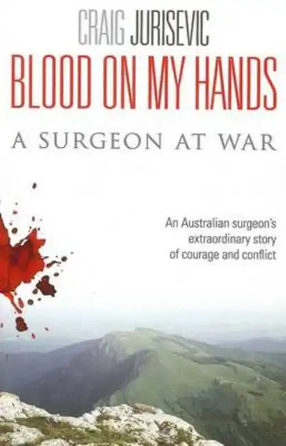 Blood on my hands: A surgeon at war - Paperback