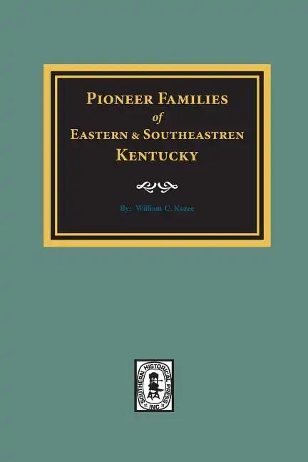 PIONEER FAMILIES of Eastern and Southeastern Kentucky - Paperback