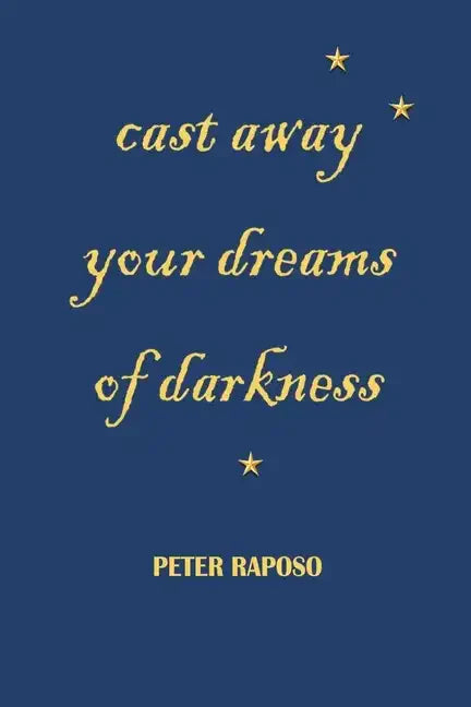 Cast away your dreams of darkness - Paperback