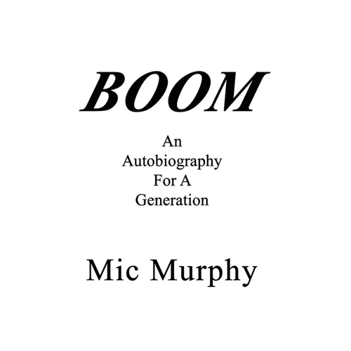 Boom: An Autobiography For A Generation - Hardcover