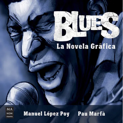 Blues, La Novela Gráfica: La Historia del Blues En Una Novela Gráfica Muy Especial - Paperback