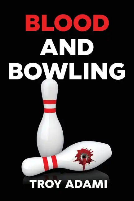 Blood and Bowling - Paperback