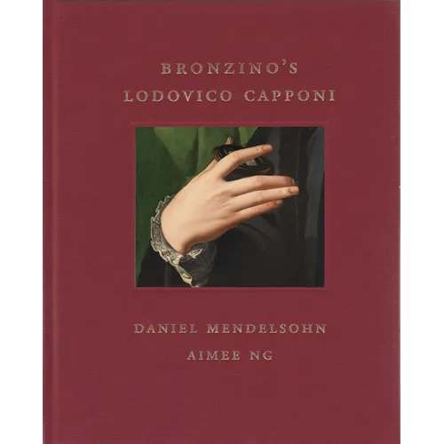 Bronzino's Lodovico Capponi - Hardcover