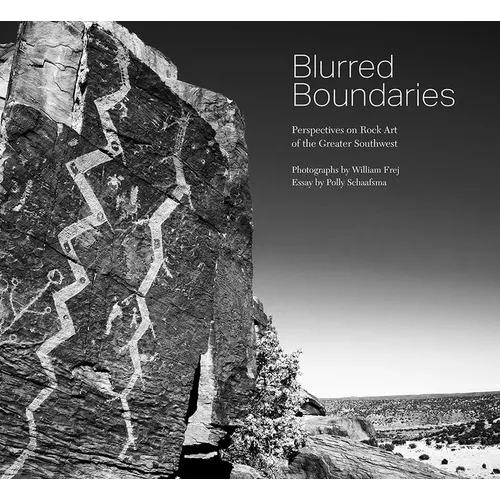 Blurred Boundaries: Perspectives on Rock Art of the Greater Southwest - Hardcover