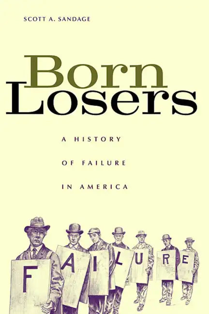 Born Losers: A History of Failure in America - Paperback