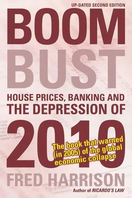 Boom Bust: House Prices, Banking and the Depression of 2010 - Paperback