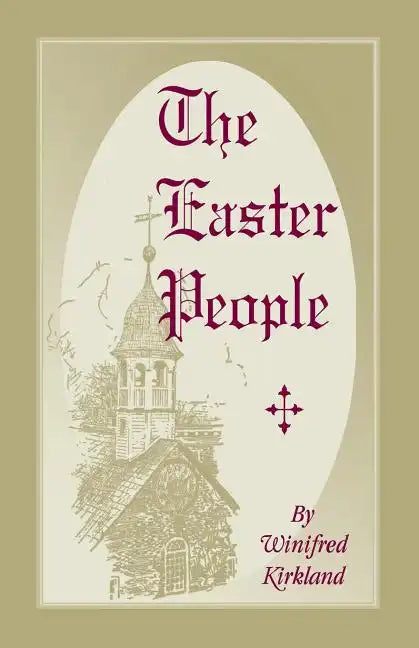 The Easter People: A Pen-Picture of the Moravian Celebration of the Resurrection - Paperback