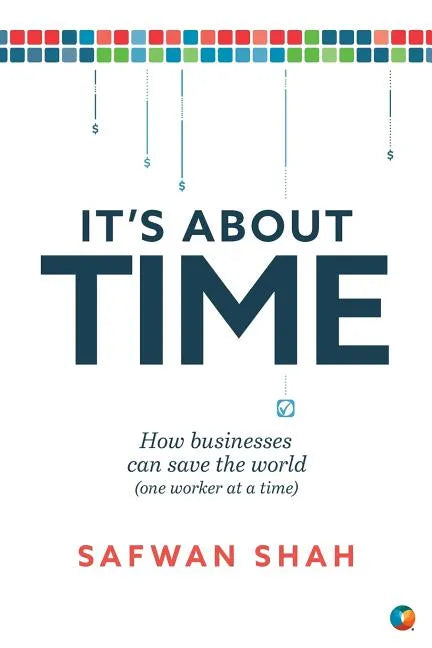 It's About TIME: How Businesses Can Save the World (One Worker at a Time) - Paperback