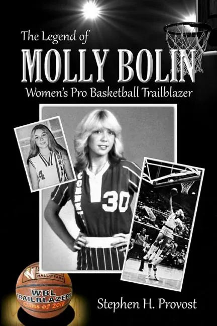 The Legend of Molly Bolin: Women's Pro Basketball Trailblazer - Paperback
