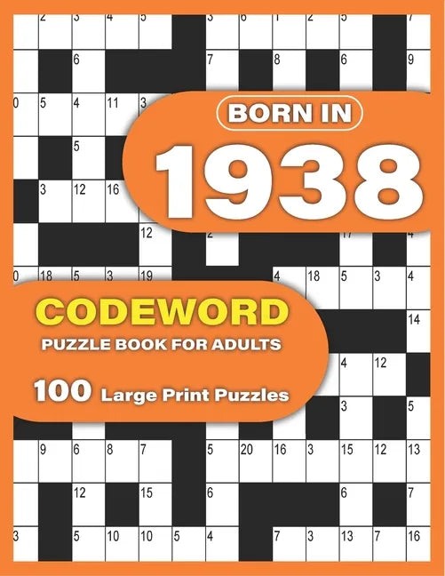 Born In 1938: Codeword Puzzle Book For Adults: Codeword/Code Breaker Logic Puzzle Books For Adults Large Print A Very Special Gift F - Paperback