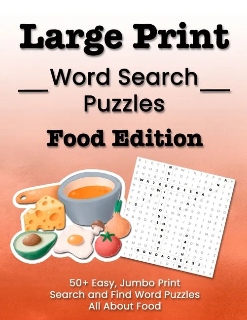 Large Print Word Search Puzzles Food Edition: 50+ Easy, Jumbo Print Search and Find Word Puzzles All About Food - Paperback