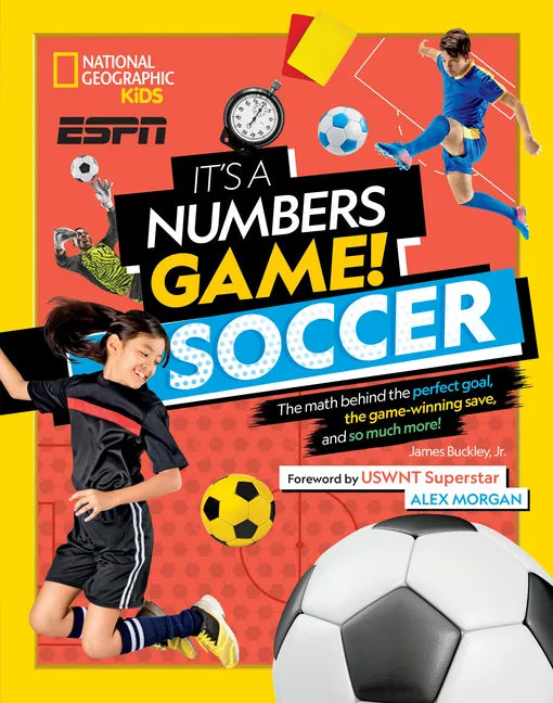 It's a Numbers Game! Soccer: The Math Behind the Perfect Goal, the Game-Winning Save, and So Much More! - Library Binding