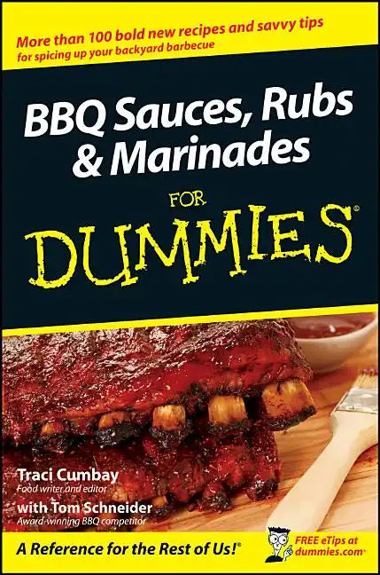 BBQ Sauces, Rubs and Marinades for Dummies - Paperback
