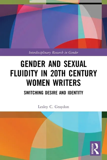 Gender and Sexual Fluidity in 20th Century Women Writers: Switching Desire and Identity - Paperback