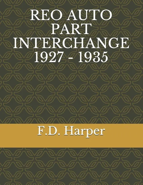 Reo Auto Part Interchange 1927 - 1935 - Paperback