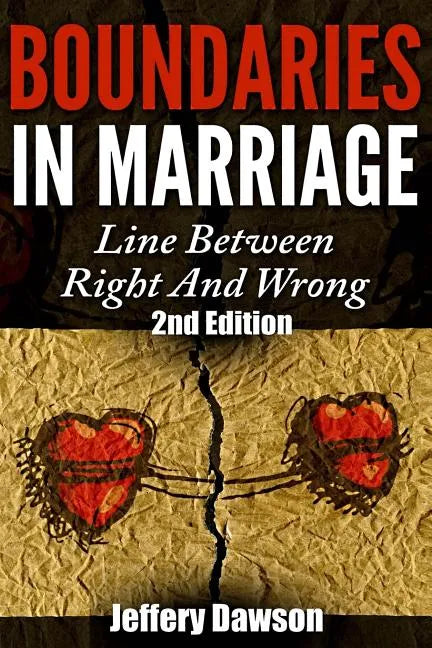 Boundaries: Boundaries In Marriage: Line Between Right And Wrong - Paperback