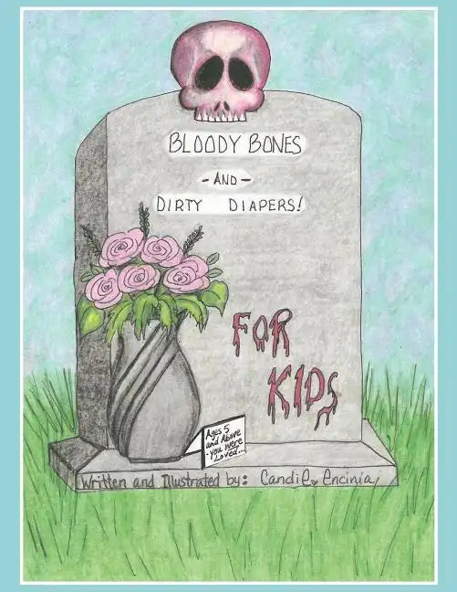 BLOODY BONES AND DIRTY DIAPERS -FOR KIDS! VoL 1 - Paperback