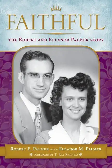Faithful: The Robert & Eleanor Palmer Story - Paperback