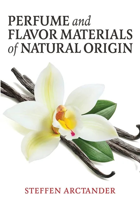 Perfume and Flavor Materials of Natural Origin - Paperback