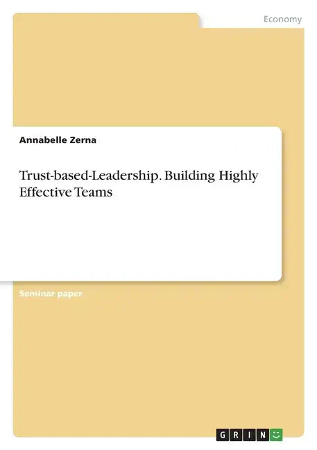 Trust-based-Leadership. Building Highly Effective Teams - Paperback