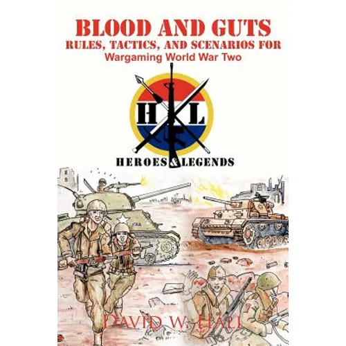 Blood and Guts: Rules, Tactics, and Scenarios for Wargaming World War Two - Paperback