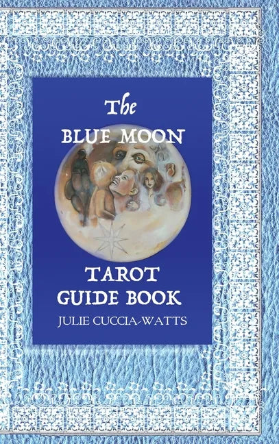 Blue Moon Tarot: A Unique interpretation of the Major Arcana - Hardcover