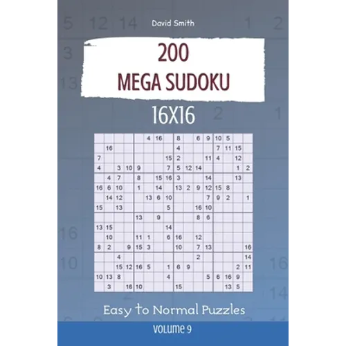 Mega Sudoku - 200 Easy to Normal Puzzles 16x16 vol.9 - Paperback