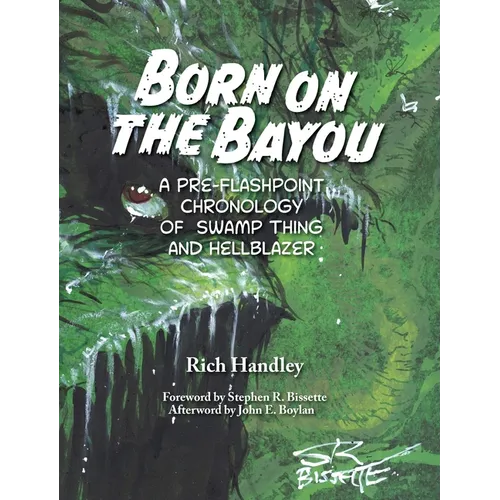 Born on the Bayou - A Pre-Flashpoint Chronology of Swamp Thing and Hellblazer (hardback) - Hardcover