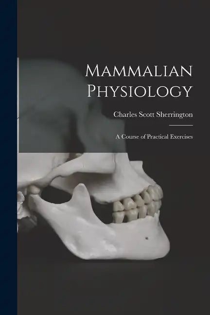 Mammalian Physiology: A Course of Practical Exercises - Paperback